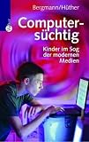 Computersüchtig. Kinder im Sog der modernen Medien