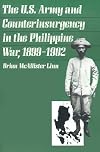 The U.S. Army and Counterinsurgency in the Philippine War, 1899-1902