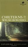 Exploring Woodland: The Chilterns to the Welsh Borders (Exploring Woodland)