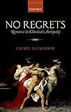 No regrets : remorse in classical antiquity