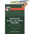 Sampling Rare or Elusive Species: Concepts, Designs, and Techniques for Estimating Population Parameters by  William Thompson