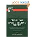 Sampling Rare or Elusive Species: Concepts, Designs, and Techniques for Estimating Population Parameters