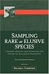 Sampling Rare or Elusive Species: Concepts, Designs, and Techniques for Estimating Population Parameters