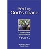 Fed by God's Grace: Communion Prayers for Year C