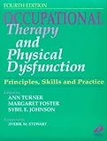 Occupational Therapy and Physical Dysfunction: Principles, Skills and Practice