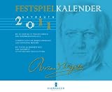 Bayreuther Festspielkalender 2011: Mit Bildern und Szenenfotos der Bayreuther Richard Wagner Festspiele 2010 - 