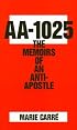 Aa-1025: The Memoirs of an Anti-Apostle