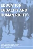 Education, equality, and human rights : issues of gender, 'race', sexuality, special needs and social class