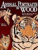 ANIMAL PORTRAITS IN WOOD BY NEAL MOORE