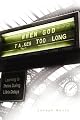 When God Takes Too Long: Learning to Thrive During Life's Delays
