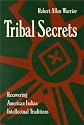 Tribal Secrets: Recovering American Indian Intellectual Traditions
