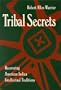Tribal Secrets: Recovering American Indian Intellectual Traditions