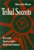 Tribal Secrets: Recovering American Indian Intellectual Traditions