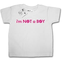 Dirty Fingers I'm NOT a BOY Baby & Toddler T-shirt 0-6 months, White