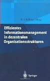 Effizientes Informationsmanagement in dezentralen Organisationsstrukturen (German Edition)