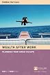 Wealth after Work: Planning Your Great Escape