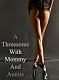 A Threesome With Mommy A...