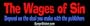 The wages of sin depend on the deal you make with the publishers - Refrigerator Magnets 7x2 in