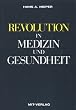 REVOLUTION in Medizin und Gesundheit