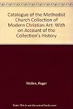 Catalogue of the Methodist Church Collection of Modern Christian Art : with an account of the Collection's history