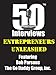Entrepreneurs Unleashed - An exclusive and intimate interview with the founder of The Go Daddy Group, Inc. - Bob Parsons
