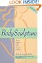 BodySculpture: Plastic Surgery of the Body for Men and Women