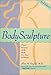 BodySculpture: Plastic Surgery of the Body for Men and Women