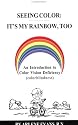 Seeing Color: It's My Rainbow, Too