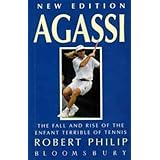 Agassi: The Fall and Rise of the Enfant Terrible of Tennisvon "Robert Philip"
