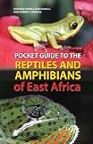 Pocket Guide to the Reptiles and Amphibians of East Africa (Pocket Guide)