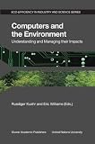 Computers and the Environment: Understanding and Managing their Impacts (Eco-Efficiency in Industry and Science)