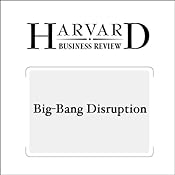 Big-Bang Disruption (Harvard Business Review) | [Larry Downes, Paul F. Nunes]