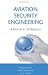 Aviation Security Engineering: A Holistic Approach (Artech House Intelligence and Information Operations)