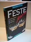 Feste feiern - Perfekt organisieren - sicher auftreten - fr&ouml;hlich feiern - Hendrick Ehlers, Sylvia von Koch
