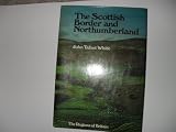 The Scottish Border and Northumberland : Berwickshire, Roxburghshire, Northumberland