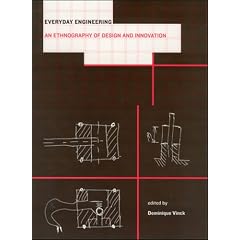 Everyday Engineering: An Ethnography of Design and Innovation (Inside Technology)