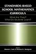 Standards-based School Mathematics Curricula: What Are They? What Do Students Learn? (Studies in Mathematical Thinking and Learning)