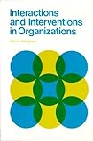 Interactions and interventions in organizations