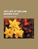 Art-Life of William Morris Hunt