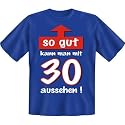 Diamant Shirts - Fun T-Shirt mit Spruch , Funshirts mit Spr&uuml;che - so gut kann man mit 30 aussehen ! - Gr&ouml;sse S M L XL XXL, XL