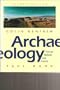 Archaeology: Theories, Methods and Practice