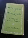 Will Pickles of Wensleydale : the life of a country doctor