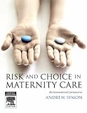 Risk and Choice in Maternity Care: An International Perspective