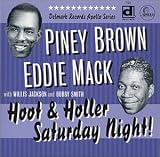 Revue Piney Brown & Eddie Mack  / Hoot and Holler Saturday Night