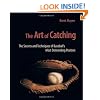 The Art of Catching: The Secrets and Techniques of Baseball's Most Demanding Position