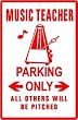 MUSIC TEACHER PARKING sign * street school
