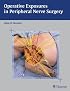 Operative Exposures in Peripheral Nerve Surgery