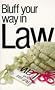 Bluff Your Way in Law (Bluffer's Guides)