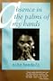 Absence in the Palms of My Hands: & Other Poems