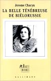 La belle tenebreuse de bielorussie par Charyn